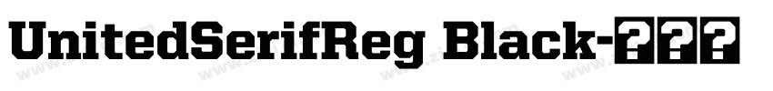 UnitedSerifReg Black字体转换